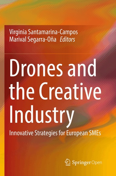 Virginia Santamarina-Campos, Marival Segarra-Oña - Drones and the Creative Industry, Häftad