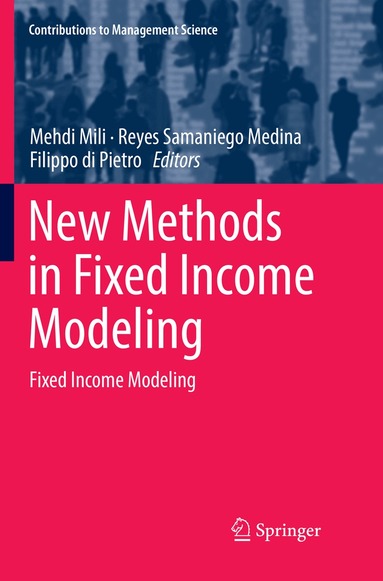 Mehdi Mili, Reyes Samaniego Medina, Filippo di Pietro - New Methods in Fixed Income Modeling, Häftad