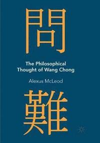 bokomslag The Philosophical Thought of Wang Chong