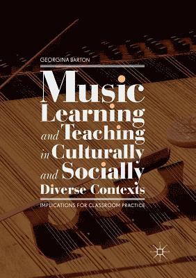 Music Learning and Teaching in Culturally and Socially Diverse Contexts 1