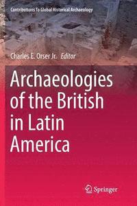 bokomslag Archaeologies of the British in Latin America