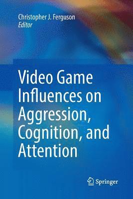 Christopher J. Ferguson - Video Game Influences on Aggression, Cognition, and Attention, Häftad