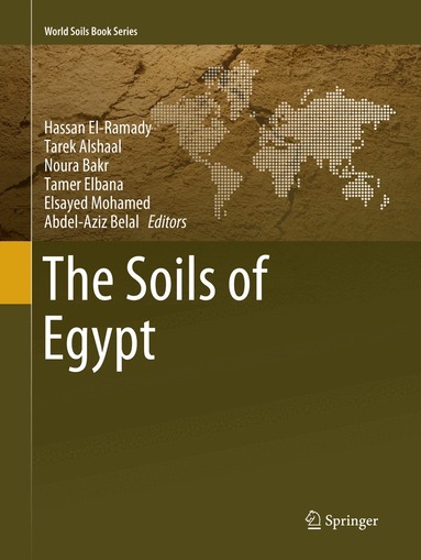 Hassan El-Ramady, Tarek Alshaal, Noura Bakr, Tamer Elbana, Elsayed Mohamed, Abdel-Aziz Belal - Soils of Egypt, Häftad