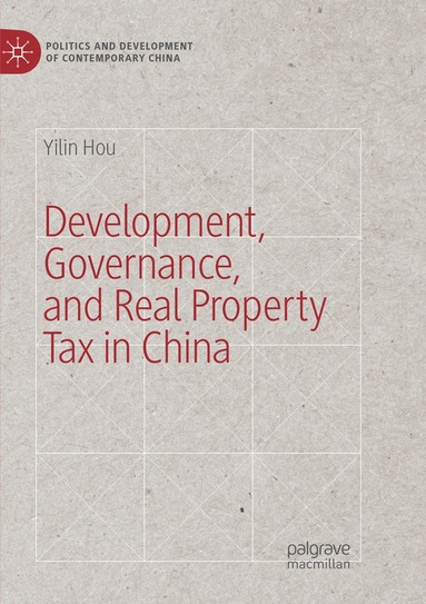 Yilin Hou - Development, Governance, and Real Property Tax in China, Häftad