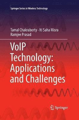 Tamal Chakraborty, Iti Saha Misra, Ramjee Prasad - VoIP Technology: Applications and Challenges, Häftad