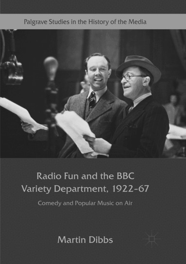 Martin Dibbs - Radio Fun and the BBC Variety Department, 1922—67, Häftad