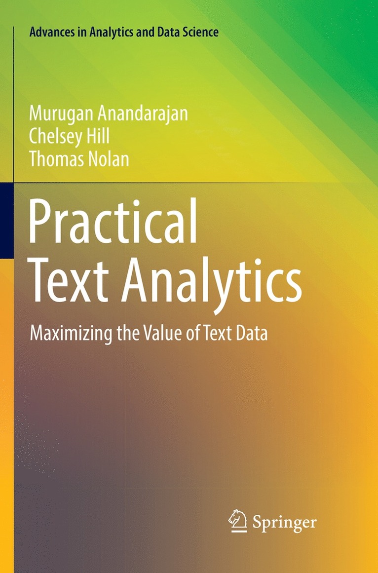 Murugan Anandarajan, Chelsey Hill, Thomas Nolan - Practical Text Analytics, Häftad