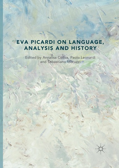Annalisa Coliva, Paolo Leonardi, Sebastiano Moruzzi - Eva Picardi on Language, Analysis and History, Häftad