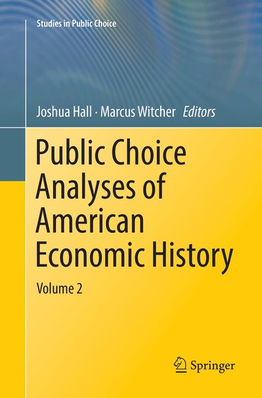 Joshua Hall, Marcus Witcher - Public Choice Analyses of American Economic History, Häftad