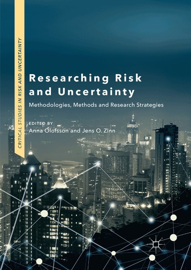 Anna Olofsson, Jens O. Zinn - Researching Risk and Uncertainty, Häftad