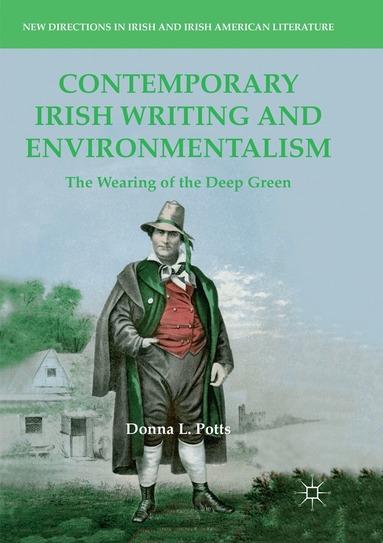 Donna L. Potts - Contemporary Irish Writing and Environmentalism, Häftad