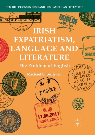 Michael O'Sullivan - Irish Expatriatism, Language and Literature, Häftad