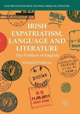 bokomslag Irish Expatriatism, Language and Literature