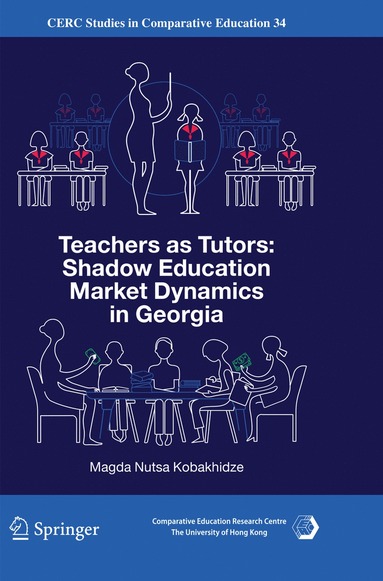 bokomslag Teachers as Tutors: Shadow Education Market Dynamics in Georgia