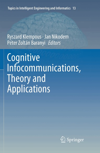 Ryszard Klempous, Jan Nikodem, Péter Zoltán Baranyi - Cognitive Infocommunications, Theory and Applications, Häftad