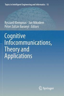 Cognitive Infocommunications, Theory and Applications 1