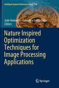 bokomslag Nature Inspired Optimization Techniques for Image Processing Applications