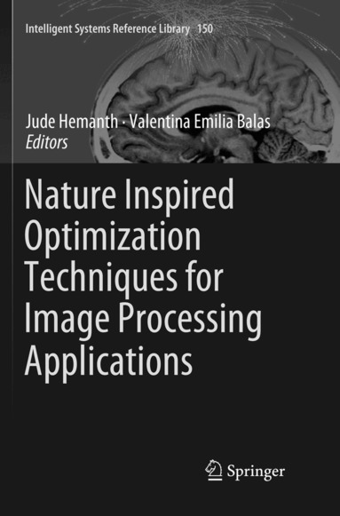 Jude Hemanth, Valentina Emilia Balas - Nature Inspired Optimization Techniques for Image Processing Applications, Häftad
