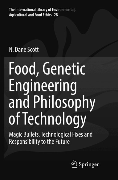 N. Dane Scott - Food, Genetic Engineering and Philosophy of Technology, Häftad