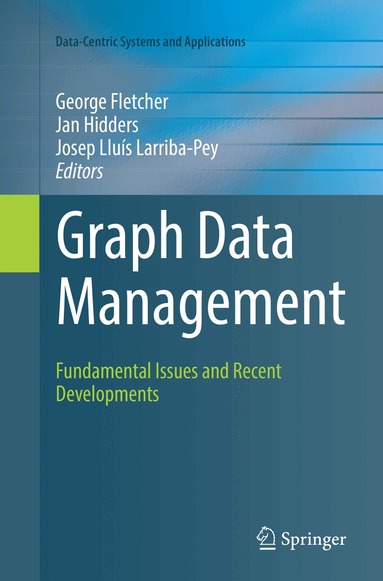 George Fletcher, Jan Hidders, Josep Lluís Larriba-Pey - Graph Data Management, Häftad