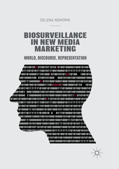 Selena Nemorin - Biosurveillance in New Media Marketing, Häftad