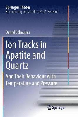 Ion Tracks in Apatite and Quartz 1