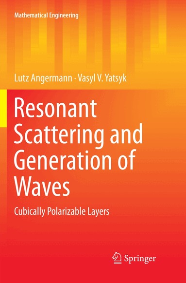 Lutz Angermann, Vasyl V. Yatsyk - Resonant Scattering and Generation of Waves, Häftad