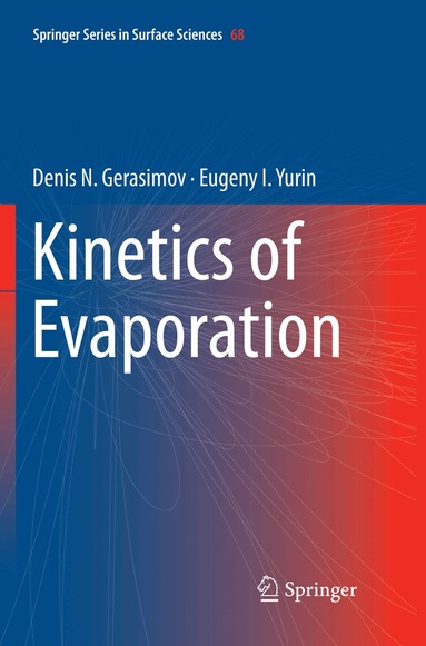 Denis N. Gerasimov, Eugeny I. Yurin - Kinetics of Evaporation, Häftad