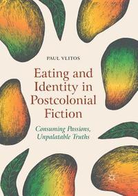 bokomslag Eating and Identity in Postcolonial Fiction