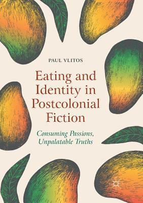 Eating and Identity in Postcolonial Fiction 1