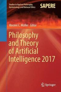 bokomslag Philosophy and Theory of Artificial Intelligence 2017