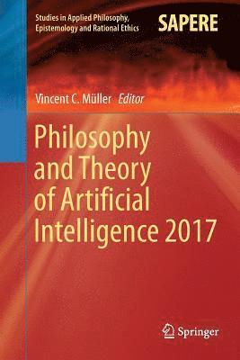 Philosophy and Theory of Artificial Intelligence 2017 1