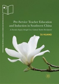 bokomslag Pre-Service Teacher Education and Induction in Southwest China