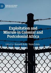 bokomslag Exploitation and Misrule in Colonial and Postcolonial Africa
