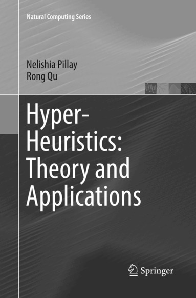 Nelishia Pillay, Rong Qu - Hyper-Heuristics: Theory and Applications, Häftad