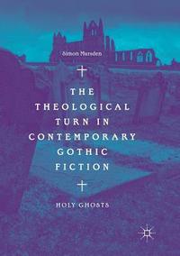 bokomslag The Theological Turn in Contemporary Gothic Fiction