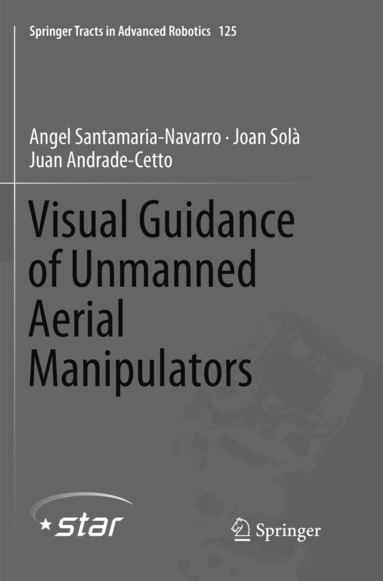 Angel Santamaria-Navarro, Joan Solà, Juan Andrade-Cetto - Visual Guidance of Unmanned Aerial Manipulators, Häftad