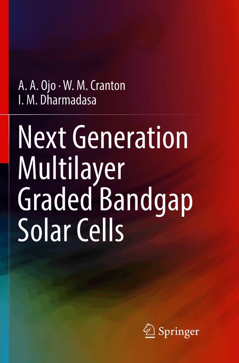 Next Generation Multilayer Graded Bandgap Solar Cells