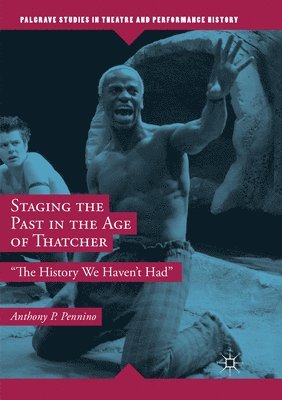 Staging the Past in the Age of Thatcher 1