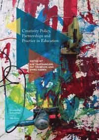 bokomslag Creativity Policy, Partnerships and Practice in Education