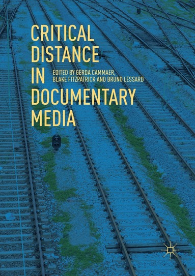 Gerda Cammaer, Blake Fitzpatrick, Bruno Lessard - Critical Distance in Documentary Media, Häftad
