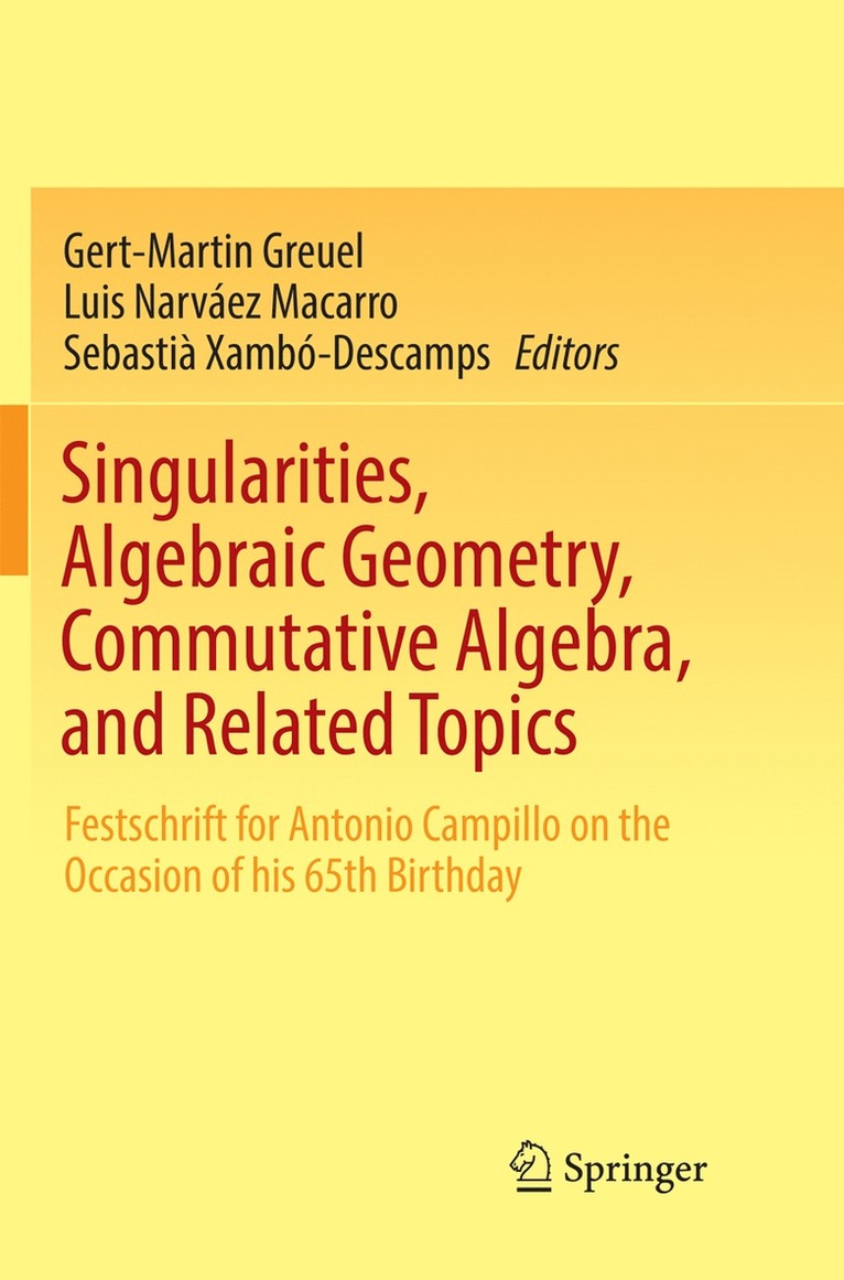 Gert-Martin Greuel, Luis Narváez Macarro, Sebastià Xambó-Descamps - Singularities, Algebraic Geometry, Commutative Algebra, and Related Topics, Häftad