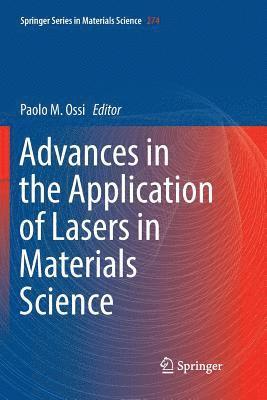 Advances in the Application of Lasers in Materials Science