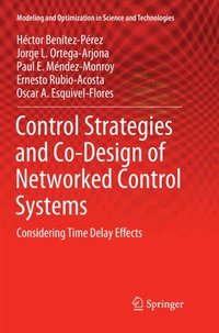 bokomslag Control Strategies and Co-Design of Networked Control Systems