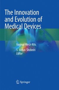bokomslag The Innovation and Evolution of Medical Devices