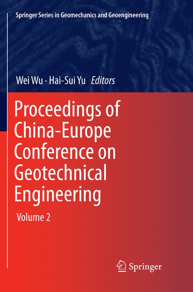 Wei Wu, Hai-Sui Yu - Proceedings of China-Europe Conference on Geotechnical Engineering, Häftad