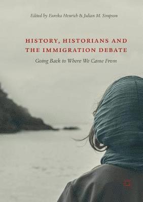 bokomslag History, Historians and the Immigration Debate