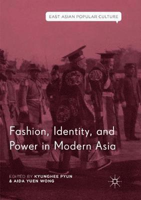 bokomslag Fashion, Identity, and Power in Modern Asia