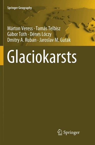 Márton Veress, Tamás Telbisz, Gábor Tóth, Dénes Lóczy, Dmitry A. Ruban, Jaroslav M. Gutak - Glaciokarsts, Häftad