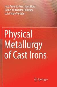 bokomslag Physical Metallurgy of Cast Irons